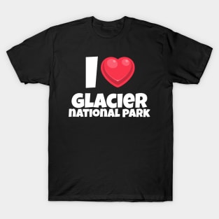 I love Glacier National Park T-Shirt